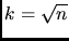 $k = \sqrt{n}$