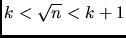 $k < \sqrt{n} < k + 1$