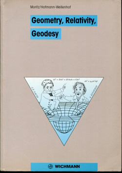 Book cover "Geometry, Relativity,
                Geodesy" (Moritz, H. & Hofmann-Wellenhof, B.,
                1993)